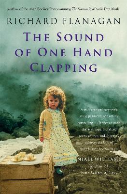 Sound of One Hand Clapping by Richard Flanagan