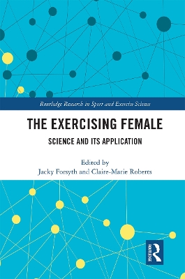 The Exercising Female: Science and Its Application by Jacky Forsyth