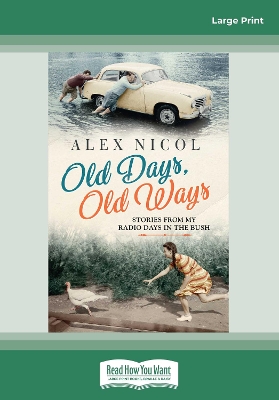 Old Days, Old Ways: Stories from my radio days in the bush book