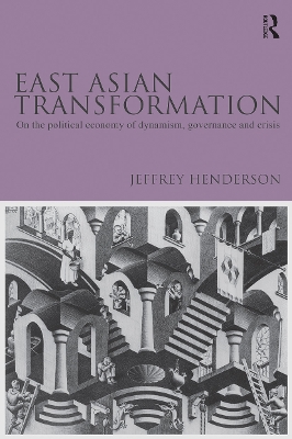 East Asian Transformation by Jeffrey Henderson