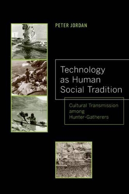 Technology as Human Social Tradition by Peter David Jordan