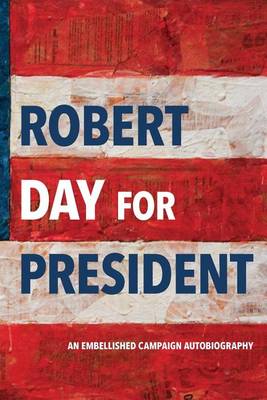 Robert Day for President book