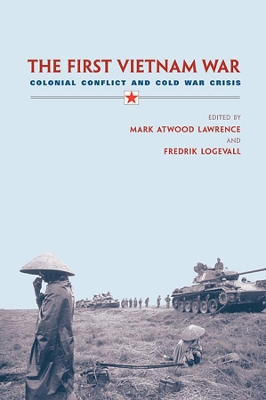 The First Vietnam War by Mark Atwood Lawrence