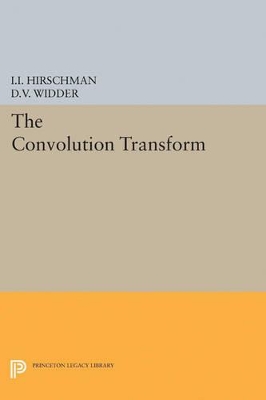 The Convolution Transform by Isidore Isaac Hirschman