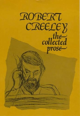 Collected Prose by Robert Creeley