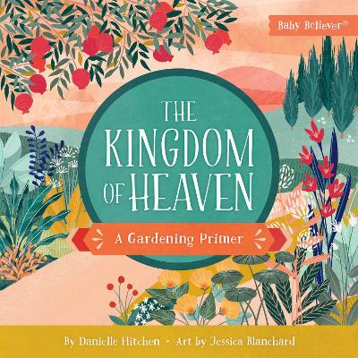 The Kingdom of Heaven: A Gardening Primer book