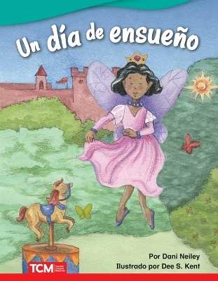 Un d a de ensue o (A Fairy-Tale Day) by Dani Neiley