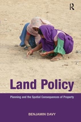 Land Policy: Planning and the Spatial Consequences of Property book