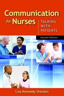 Communication for Nurses: Talking with Patients by Lisa Kennedy Sheldon