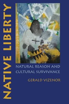 Native Liberty by Gerald Vizenor