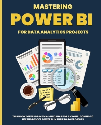 Mastering POWER BI for Data Analytics Projects book