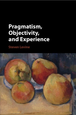Pragmatism, Objectivity, and Experience book