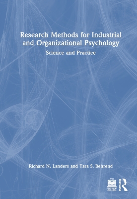 Research Methods for Industrial and Organizational Psychology: Science and Practice by Richard N. Landers