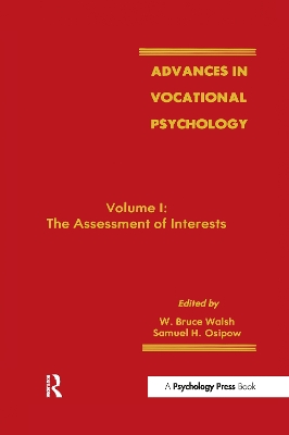 Advances in Vocational Psychology: Volume 1: the Assessment of interests by W. Bruce Walsh