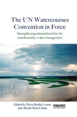 UN Watercourses Convention in Force by Flavia Rocha Loures