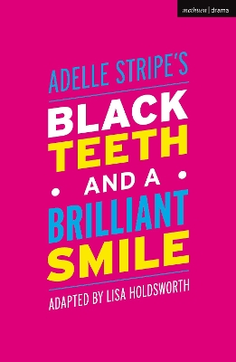 Black Teeth and a Brilliant Smile by Lisa Holdsworth