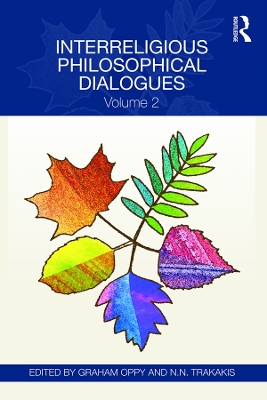 Interreligious Philosophical Dialogues: Volume 2 by Graham Oppy