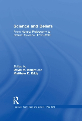 Science and Beliefs: From Natural Philosophy to Natural Science, 1700–1900 book