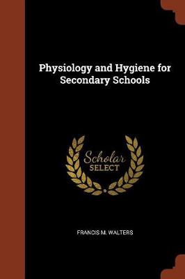 Physiology and Hygiene for Secondary Schools book