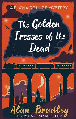 The Golden Tresses of the Dead: The gripping tenth novel in the cosy Flavia De Luce series book