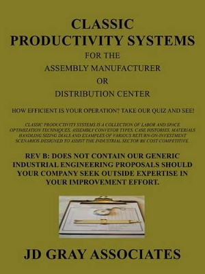 Classic Productivity Systems for the Assembly Manufacturer or Distribution Center: How Efficient is Your Operation? Take our Quiz and See! book