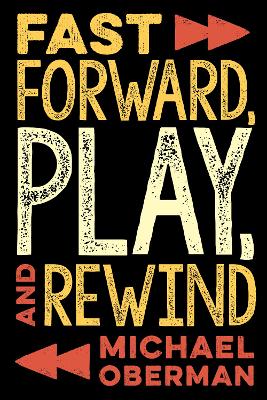 Fast Forward, Play, and Rewind book