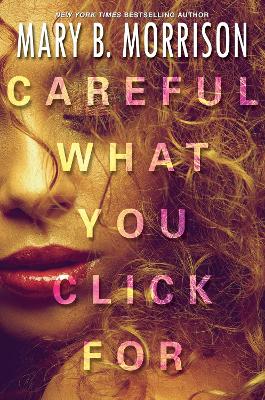 Careful What You Click For book