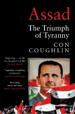 Assad: The Triumph of Tyranny book