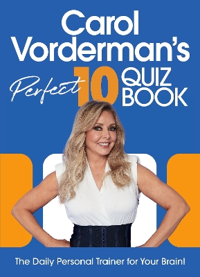 Carol Vorderman’s Perfect 10 Quiz Book by Carol Vorderman