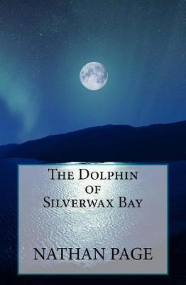The Dolphin of Silverwax Bay book