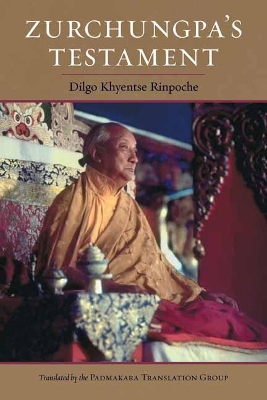 Zurchungpa's Testament by Dilgo Khyentse