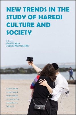 New Trends in the Study of Haredi Culture and Society by David N. Myers