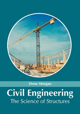 Civil Engineering: The Science of Structures book