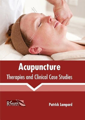 Acupuncture: Therapies and Clinical Case Studies book