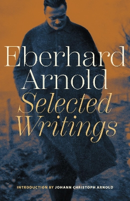 Eberhard Arnold: Selected Writings book