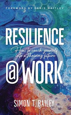 Resilience@work: How to Coach Yourself Into a Thriving Future book