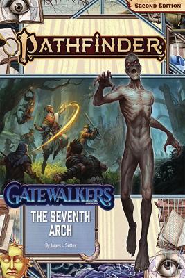 Pathfinder Adventure Path: The Seventh Arch (Gatewalkers 1 of 3) (P2) book