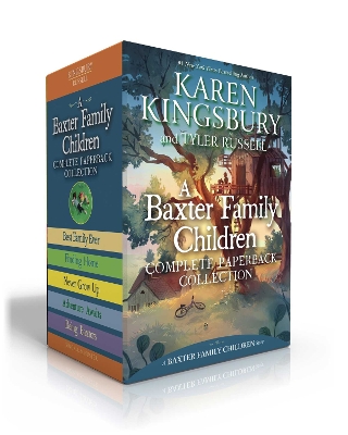 A Baxter Family Children Complete Paperback Collection (Boxed Set): Best Family Ever; Finding Home; Never Grow Up; Adventure Awaits; Being Baxters by Karen Kingsbury