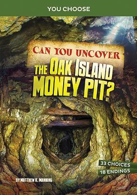 Can You Uncover the Oak Island Money Pit: An Interactive Treasure Adventure book