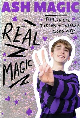 Real Magic: Tips, Tricks, TikTok and Totally Good Vibes book