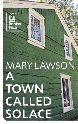 A Town Called Solace: ‘Will break your heart’ Graham Norton by Mary Lawson