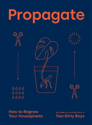 Propagate: How to Regrow your Houseplants book