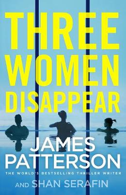 Three Women Disappear by James Patterson