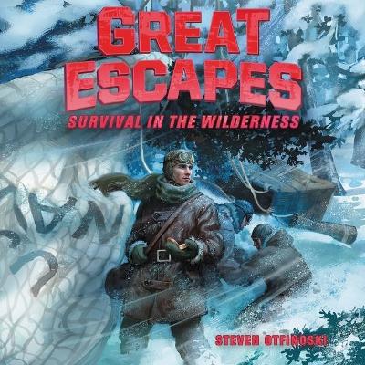 Great Escapes #4: Survival in the Wilderness by Gary Tiedemann