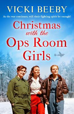 Christmas with the Ops Room Girls: A festive and feel-good WW2 saga by Vicki Beeby