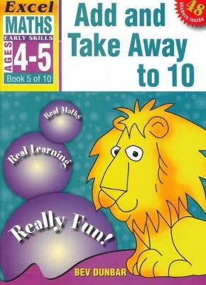 Add and Take away to 10: Excel Maths Early Skills Ages 4-5: Book 5 of 10 book