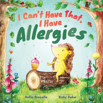 I Can't Have That, I Have Allergies book