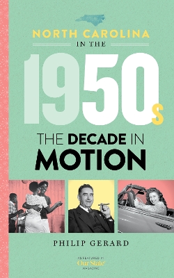 North Carolina in the 1950s: The Decade in Motion book