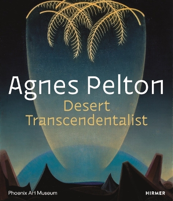 Agnes Pelton: Desert Transcendentalist book