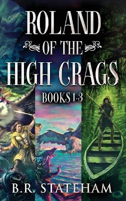 Roland of the High Crags - Books 1-3 book